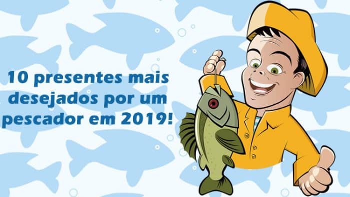 10 presentes mais desejados por um pescador em 2019