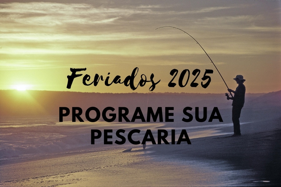 Programe suas pescarias em 2025 aproveitando os feriados e pontos facultativos para dias de descanso e pesca em diversos destinos no Brasil.