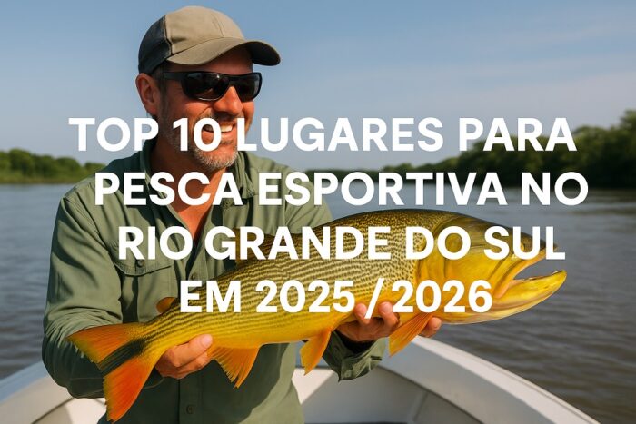 10 melhores lugares para pesca esportiva no RS em 2025/2026 com espécies variadas, boa estrutura e experiências inesquecíveis.