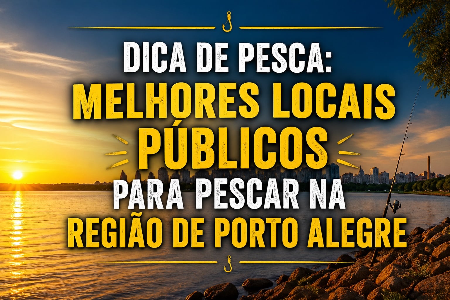 Dica de pesca: melhores locais públicos para pescar na região de Porto Alegre com acesso fácil, estrutura e ótimos pontos produtivos.