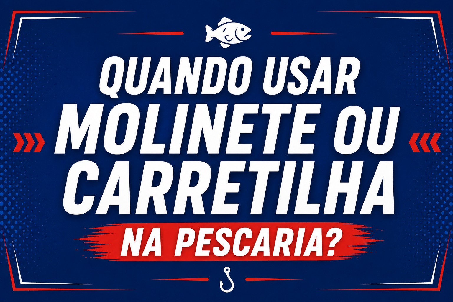 Quando usar molinete ou carretilha? Descubra qual equipamento é melhor para praia, rios, pesqueiros e pesca oceânica.