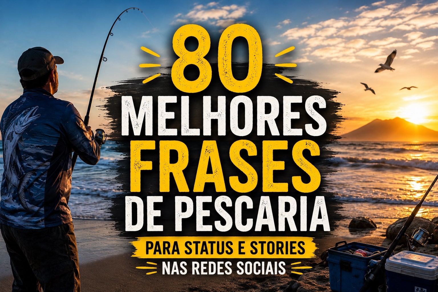 80 melhores frases de pescaria para status e stories nas redes sociais com mensagens inéditas para inspirar suas publicações.